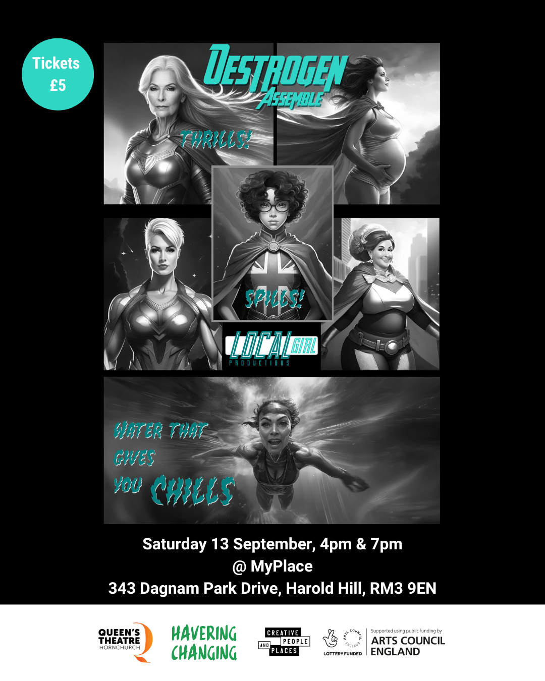 Poster for'Oestrogen Assemble' play featuring six masked superheroes and phrases like 'Thrills!', 'Splash!', and 'Water that gives you chills.' Tickets £5. Event on Saturday 13 September at 4pm and 7pm at MyPlace, Harold Hill.